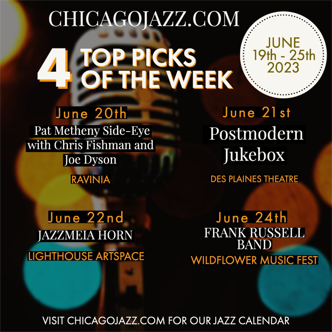 Here's chicagojazz.com/?utm_campaign=… Top 4 Picks of the Week! June 19-25, 2023 Visit chicagojazz.com/?utm_campaign=… for all the details!