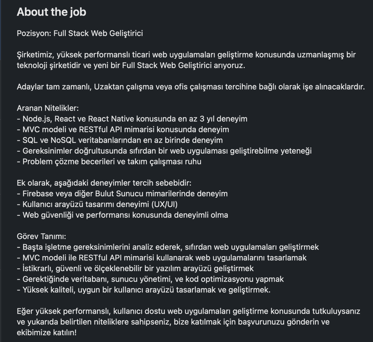 Job title 'Mobile Application Developer', pozisyon 'Full Stack Web Geliştirici' ama aynı anda UI/UX Design, işletme analizi, veritabani sunucu yonetimi, web guvenligi performansi, 3 yil react native.. saka misiniz siz ya? bu 1-10 employee kuruluslara bu ozguven nereden geliyor?