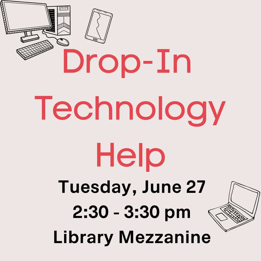 Drop-In Technology Help / Tuesday, June 27 / 2:30-3:30 pm / Library Mezzanine