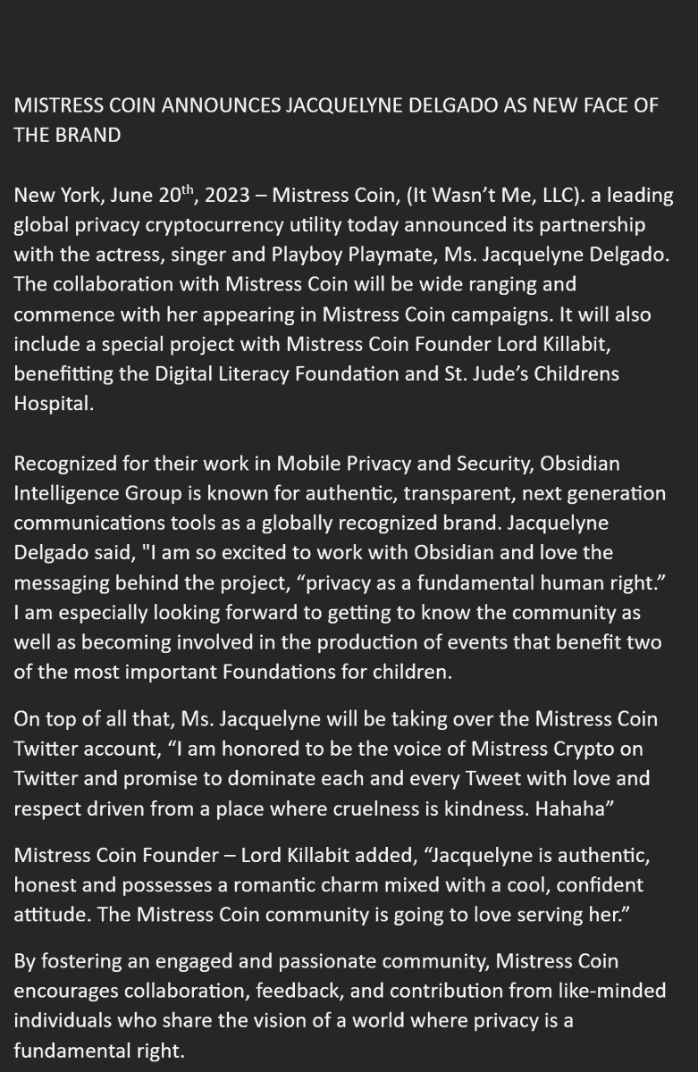 MistressCoin's tweet photo. MISTRESS COIN ANNOUNCES JACQUELYNE DELGADO AS NEW FACE OF THE BRAND

New York, June 20th, 2023 – Mistress Coin, (It Wasn’t Me, LLC). a leading global privacy cryptocurrency utility, today announced its partnership with actress, singer and Playboy Playmate, Ms. Jacquelyne Delgado. https://t.co/DnJkZrC3PP