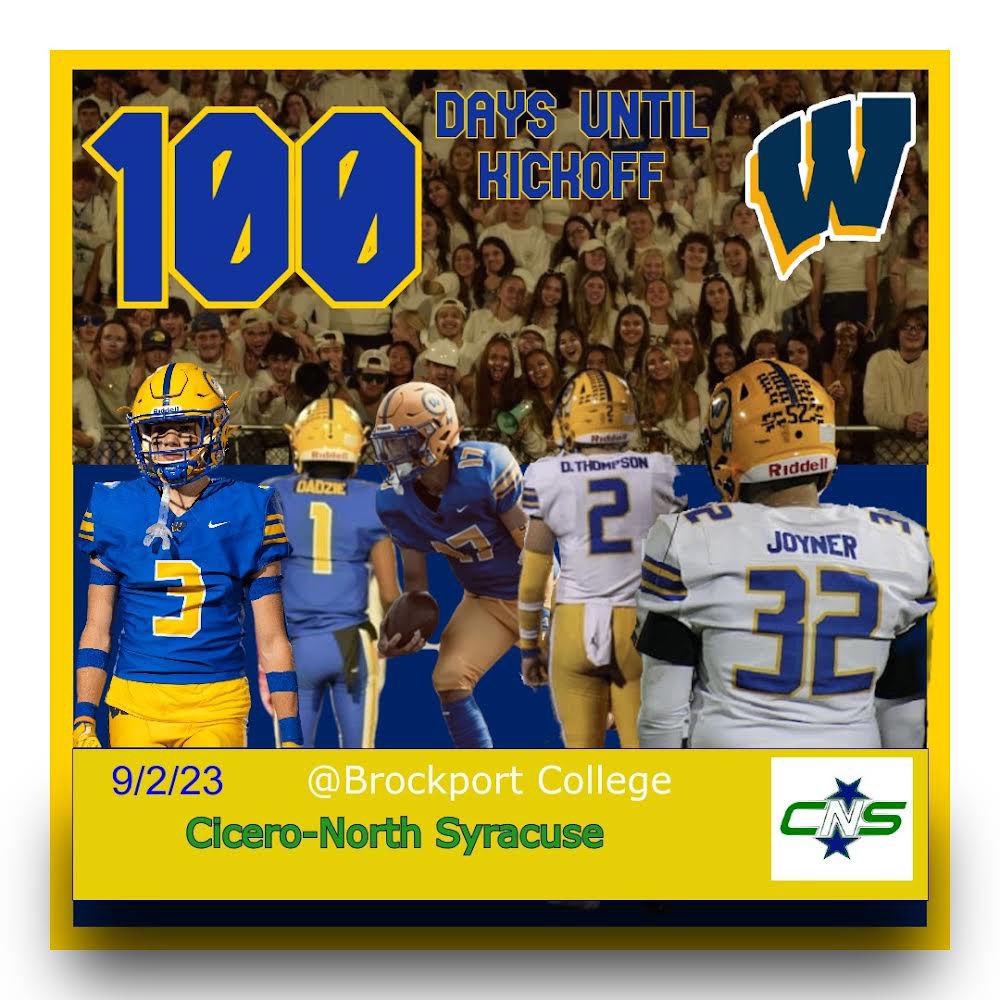 100 Days Until Kickoff Against 
Cicero-North Syracuse 
Time: 3:00
@ SUNY Brockport