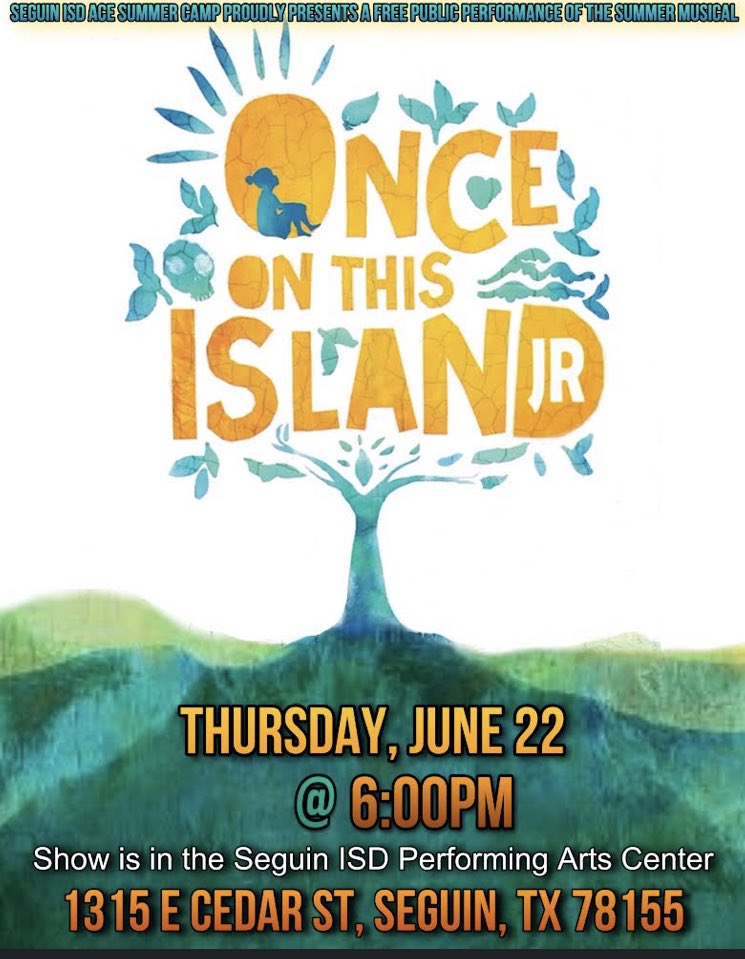 SeguinHSTx's tweet photo. @SeguinISD ACE Camp will be showcasing a FREE theatre performance of “Once on This Island” on 6/22 at 6 pm. Details below. #ACESummerCamp https://t.co/2CMwRp1tDX