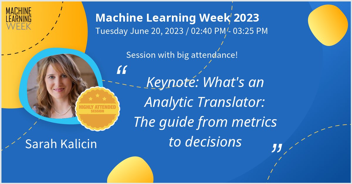 Gave a talk at Machine Learning Week 2023 on Keynote: What's an Analytic Translator: The guide from metrics to decisions. Thanks for the great turnout! #MLWeek - via #Whova event app
