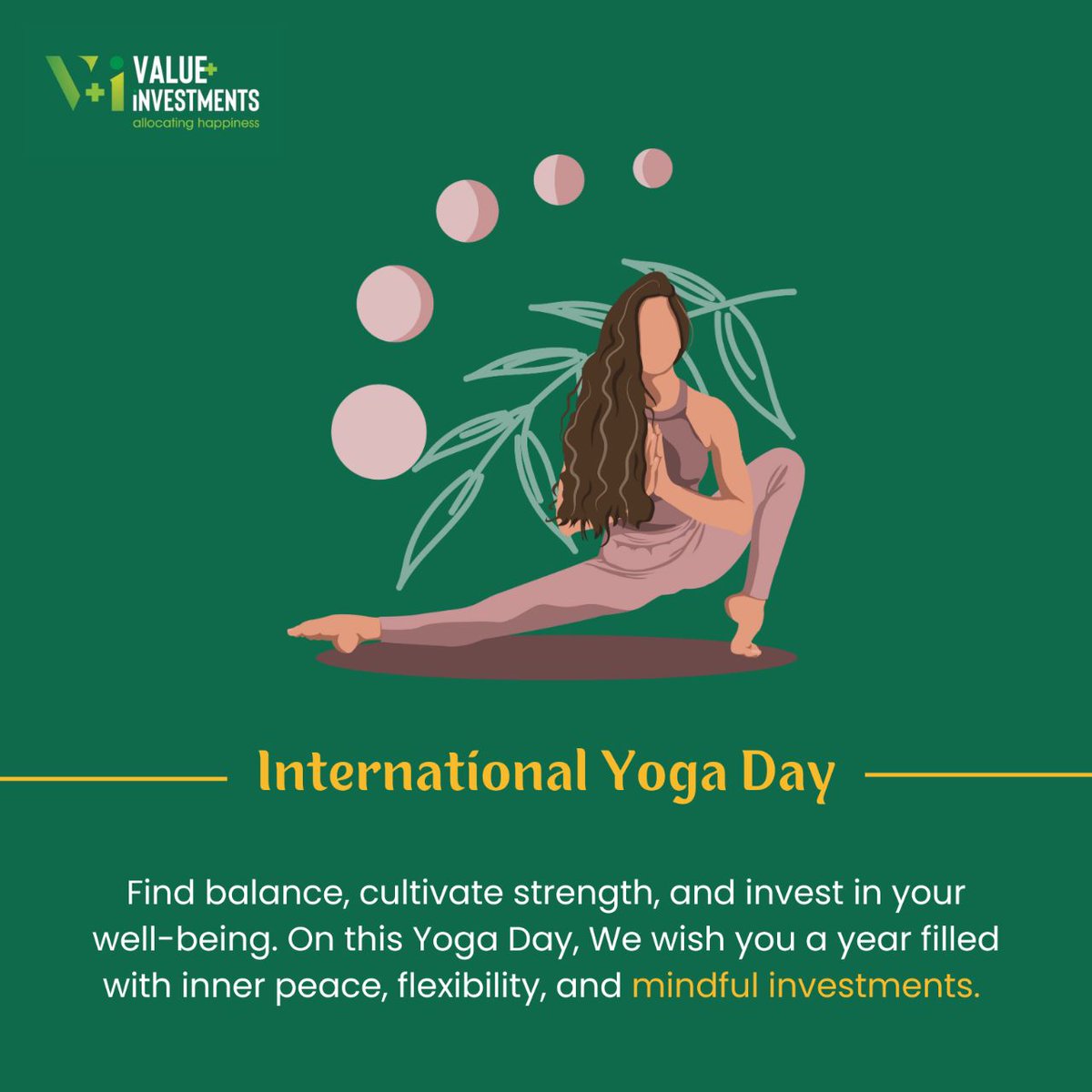 Find your inner balance and embrace the power of Yoga on this International Yoga Day! 
Wishing everyone a peaceful and rejuvenating International Yoga Day!🧘‍♂️
#ValuePlusInvestments
#InternationalYogaDay #InnerBalance #ValuePlusInvestments #WealthAndWellBeing #YogaLove #YogaJourney