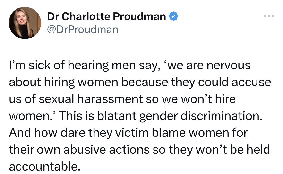 To be honest Charlotte, it is women like you, who make men not wanting to hire women. It's your hateful narrative, your hate for men. and if there is any gender discrimination, it is coming from you and your radfem cult.