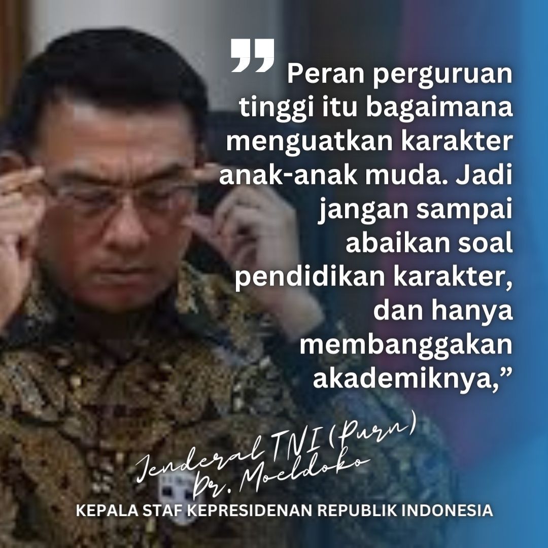 KSP <a href="/Dr_Moeldoko/">Dr.H.Moeldoko</a> meminta perguruan tinggi agar fokus untuk mengembangkan pendidikan karakter dan tidak hanya berkutat pada pencapaian prestasi mahasiswa bersifat akademis

“Peran perguruan tinggi itu bagaimana menguatkan karakter anak-anak muda"
<a href="/KSPgoid/">Kantor Staf Presiden</a> 

#MoeldokoPenjagaNKRI