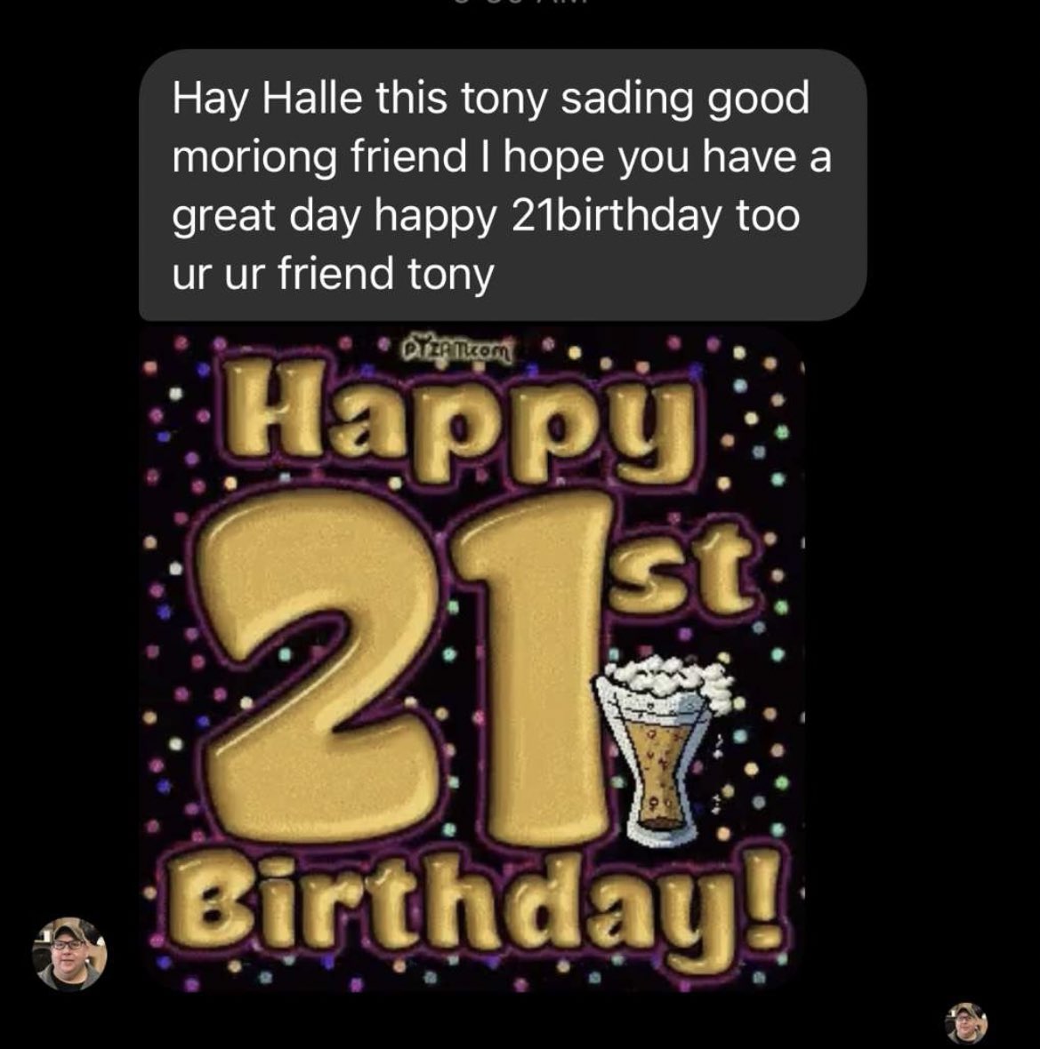 I wont wish mu frend Halle york a happy 21 birfay I by u brrr next time u work