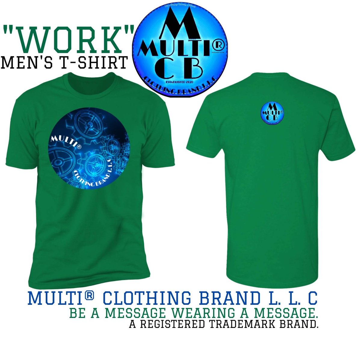 MULTI® CLOTHING BRAND L.L.C
'WORK'
MEN'S T-SHIRT
GET YOURS

BE
A
MESSAGE
WEARING
A
MESSAGE.
A REGISTERED TRADEMARK BRAND.
#multiclothingbrand #printedtshirts #menclothing #womenclothing #original #multi #clothing #brand #official #newjersey #dope #alternativehiphop