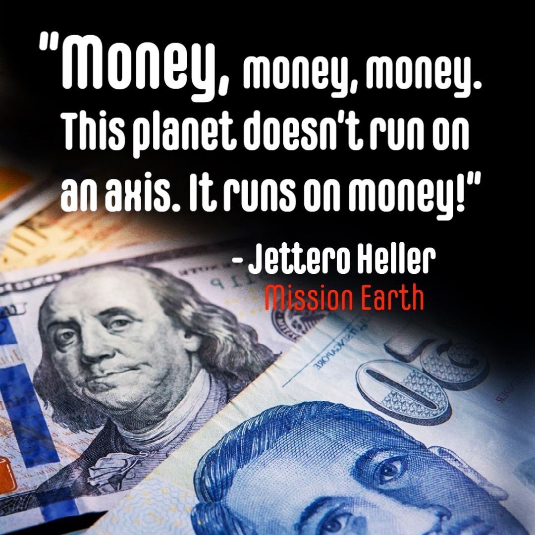 What’s up with money and Earth? Find out at missionearth.com

#missionearth #scifibooks #LRonHubbard #MoneyMatters
#SatiricalSaga #SciFiLaughs