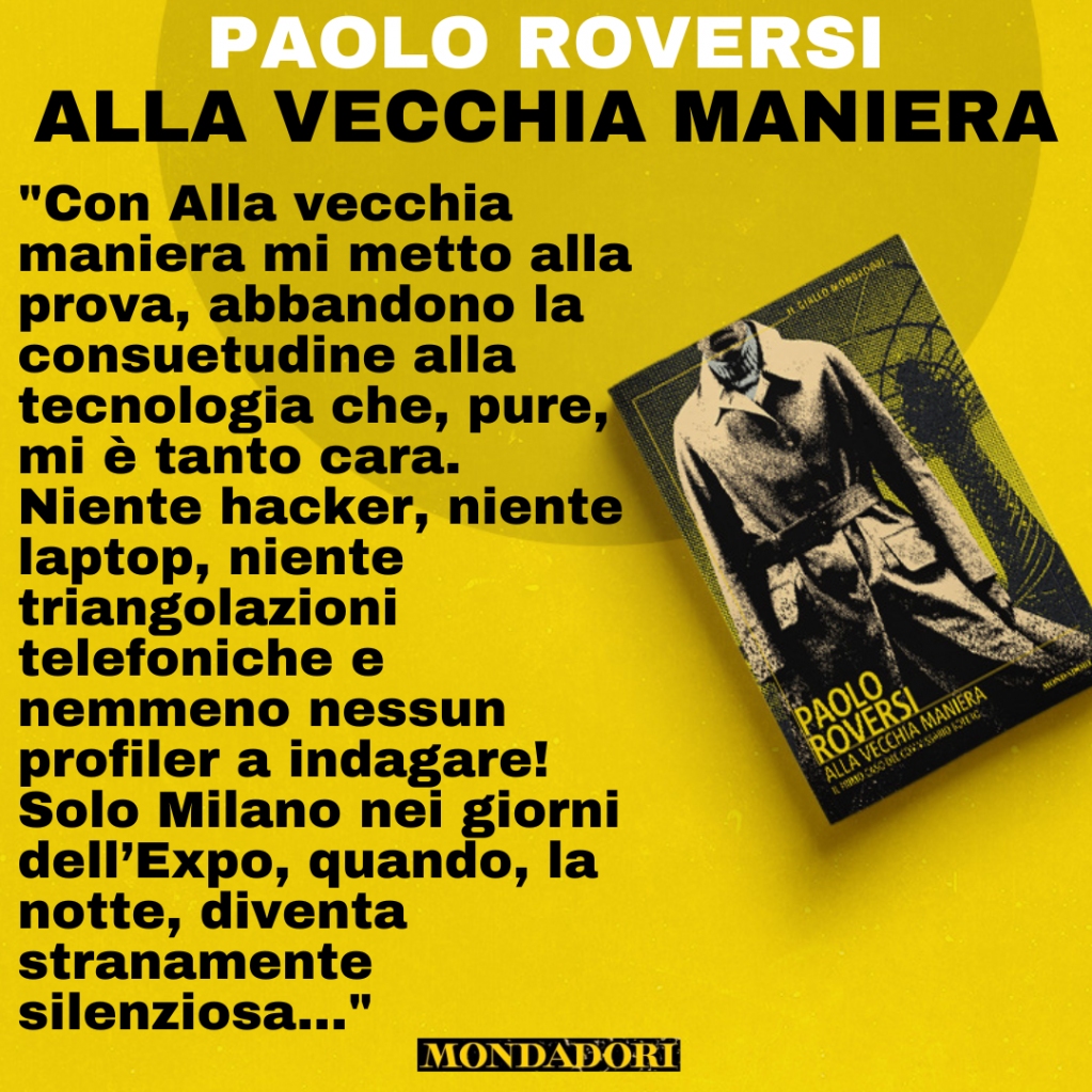 A volte si scrivono romanzi per mettersi alla prova ed è esattamente quello che ho fatto con #AllaVecchiaManiera edito da Mondadori 
In questa storia niente tecnologia: Solo Milano nei giorni dell’Expo, quando, la notte, diventa stranamente silenziosa...
 mondadori.it/libri/alla-vec…