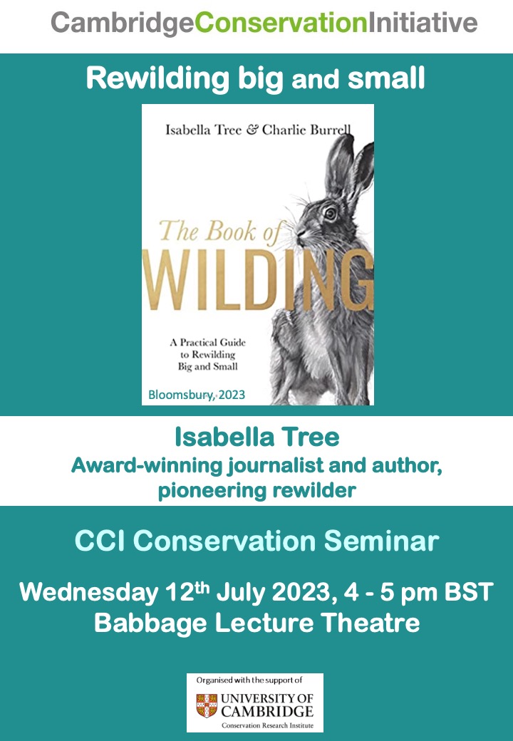 Isabella Tree, award winning journalist and author, will speak in the CCI Conservation Seminar series on 12th July. Please join us in the Babbage Lecture Theatre at 4 pm.