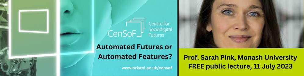 Centre for Sociodigital Futures (CenSoF) (@sociodigfutures) on Twitter photo Automated Futures or Automated Features? Public lecture; online or in-person (Bristol, UK). Professor Sarah Pink <a href="/pinkydigital/">akande Motunrayo</a>, Design and Emerging Technologies, Monash University. 11 July 2023, 16:00-18:00 (UK time). FREE; tickets can be booked here: bristol.ac.uk/fssl/research/… Automated Futures or Automated Features? Public lecture; online or in-person (Bristol, UK). Professor Sarah Pink <a href="/pinkydigital/">akande Motunrayo</a>, Design and Emerging Technologies, Monash University. 11 July 2023, 16:00-18:00 (UK time). FREE; tickets can be booked here: bristol.ac.uk/fssl/research/…