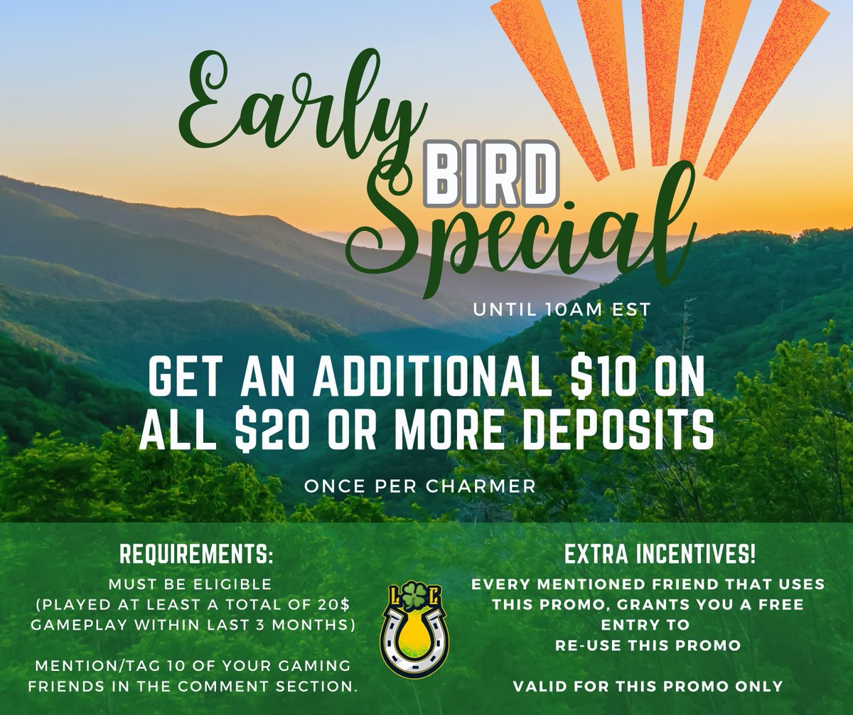 Early bird treat for our early Charmers! 🌅

Get an additional $10 on all $20 or more deposits until 10AM EST and get that BIG WIN you're always aiming for! 💰🍀

Don't miss this or you'll regret it. 😉

#earlybirdspecial #earlybird #bonus #gamebonus #onlinegaming #PlayNow
