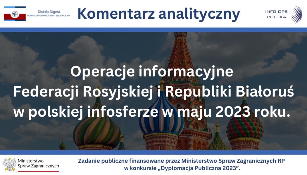 Operacje informacyjne Federacji Rosyjskiej i Republiki Białoruś w polskiej infosferze w maju 2023 roku.

Komentarz analityczny: infoops.pl/operacje-infor…