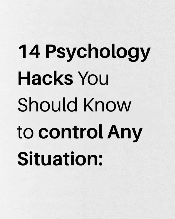 14 Psychology Hacks You Should Know to Control Any Situation:

-Thread-