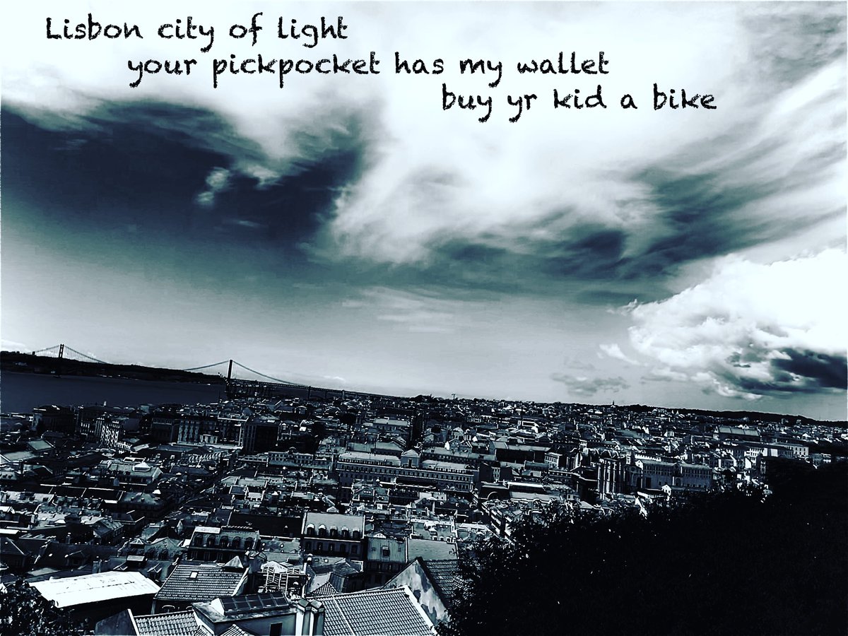 #haiga #haiku #senryu #poetry #micropoems #photography 
 #俳句 #Shahai #Lisbon #portugal

     Lisbon city of light 
            your pickpocket has my wallet 
                                                 buy yr kid a bike