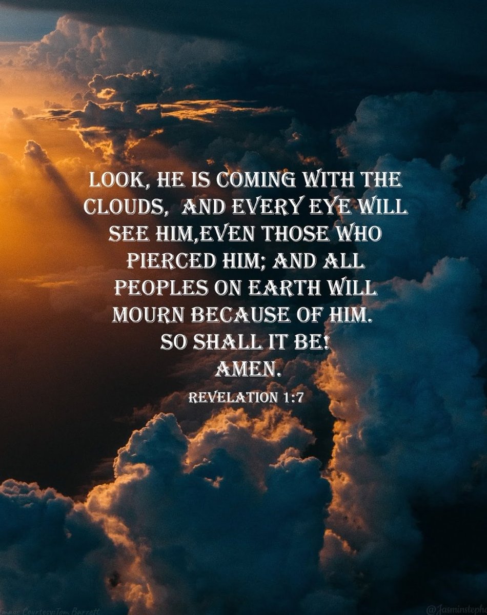 obagab's tweet photo. 📌 Revelation 1:7 🔥📖🔥 
Behold, he cometh with clouds; and every eye shall see him, and they also which pierced him: and all kindreds of the earth shall wail because of him. Even so, Amen 

To God be the Glory 🔥🙌🏽🔥
#revelation #vision #prophecy #bibleprophecy #lastdays #jesus https://t.co/Lqks8f9ut1