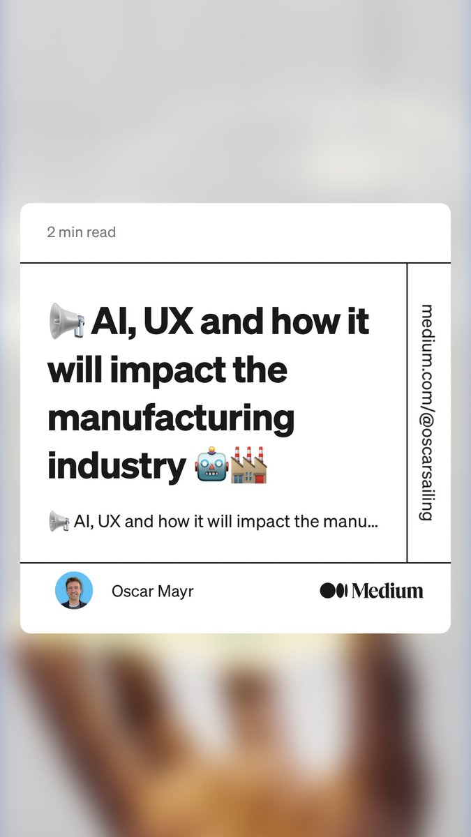 “📢 AI, UX and how it will impact the manufacturing industry 🤖🏭” by Oscar Mayr
link.medium.com/Ahu4AFSXNAb