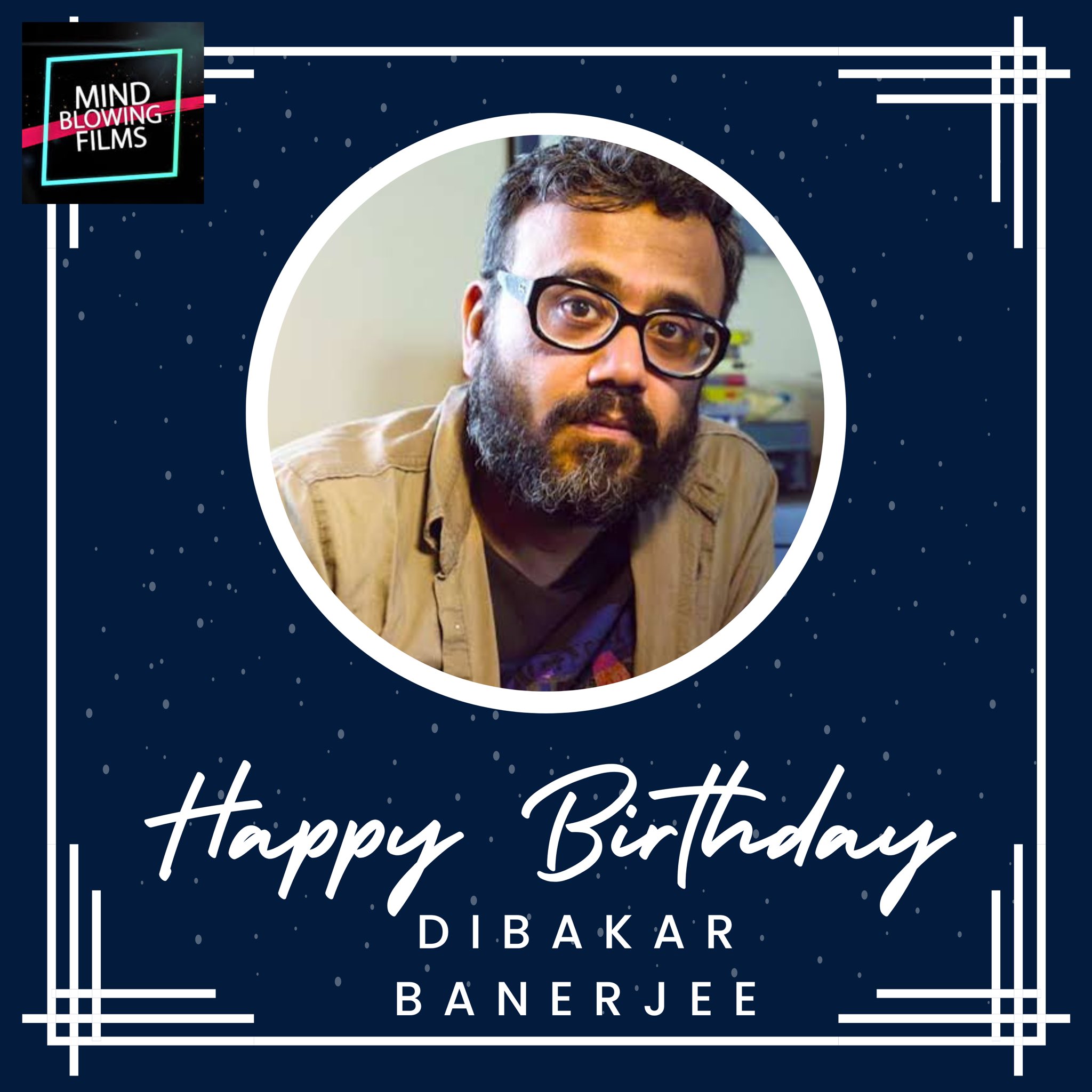 Happy Birthday Dibakar Banerjee   