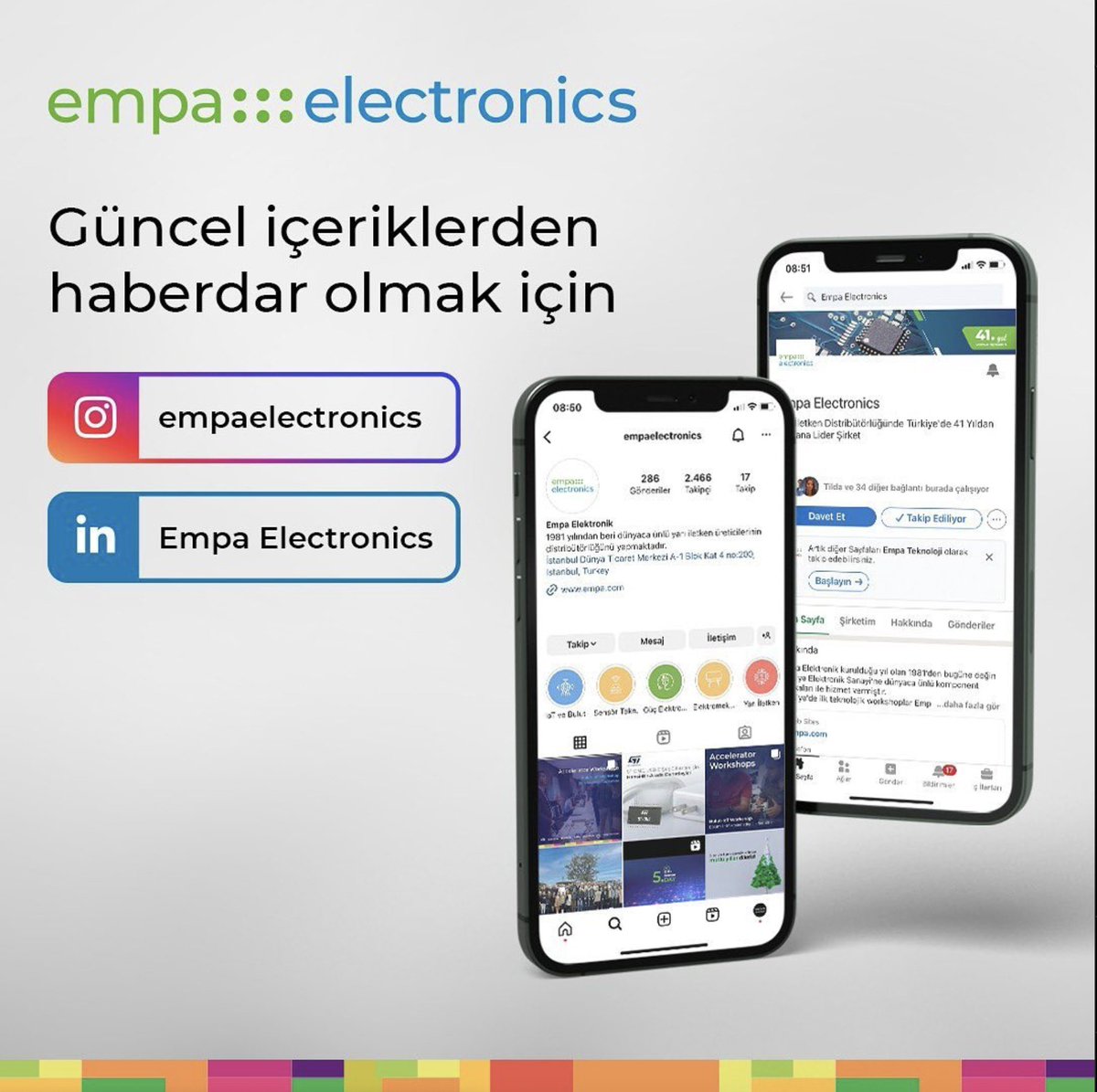 Güncel içerik ve paylaşımlarımızdan haberdar olmak için instagram ve linkedin hesaplarımızı takip edebilirsiniz 😊

@empaelectronics
linkedin/empaelectronics

#empaelectronics