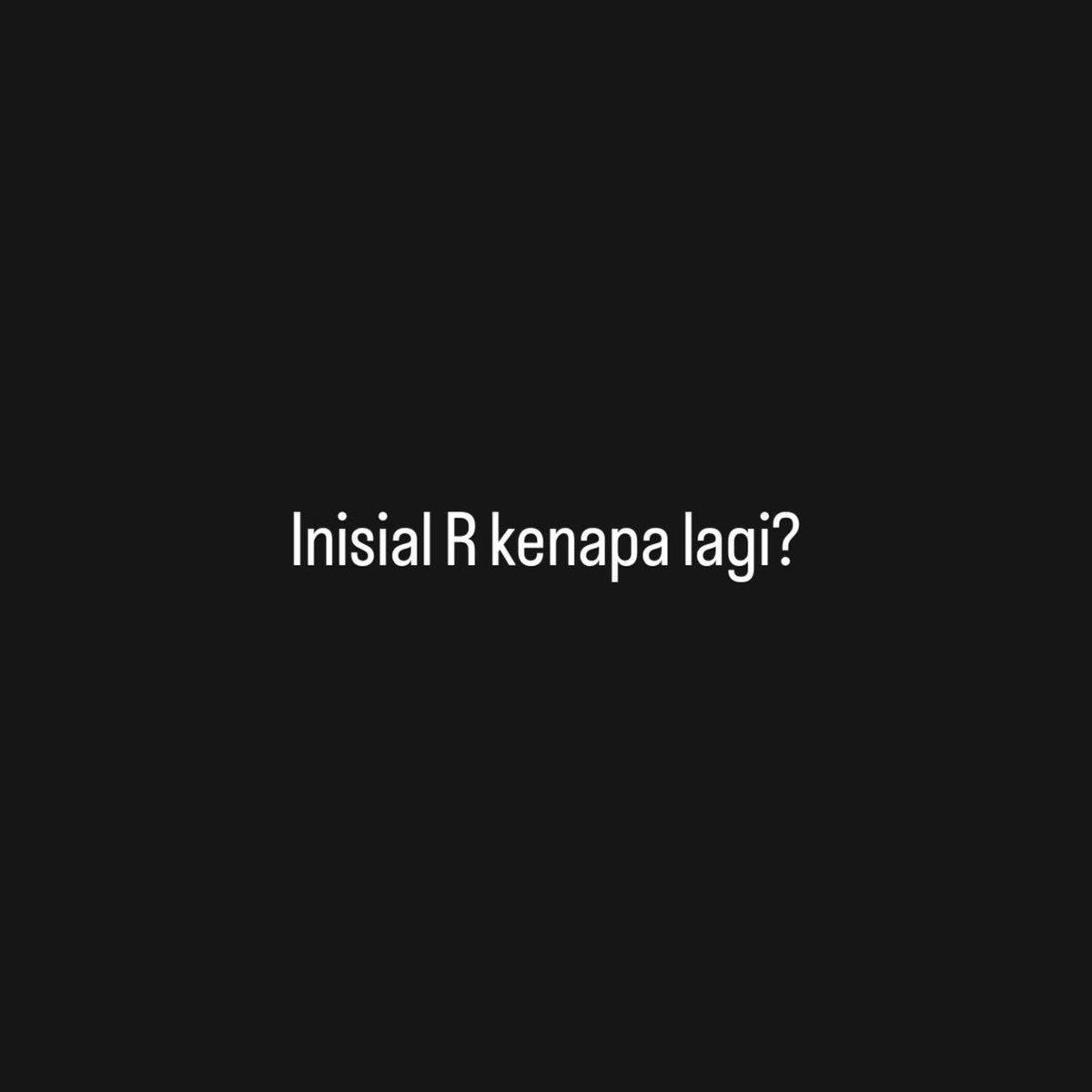 radenrauf's tweet photo. Inisial R kenape lagi? https://t.co/PVgPr4Q27x