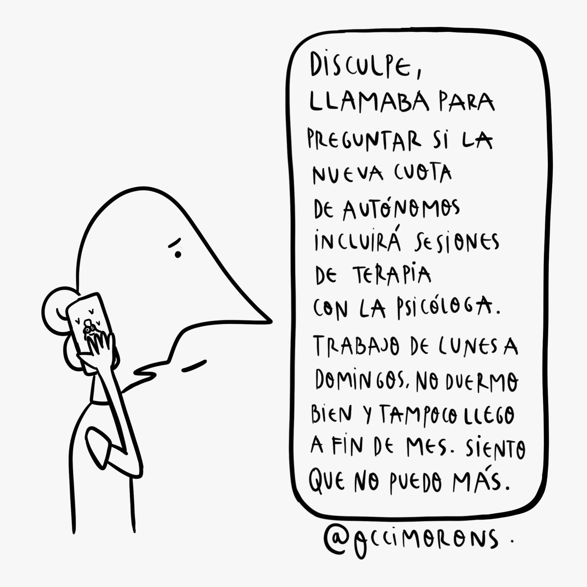 ¿Importa la salud mental de los autónomos? 

No, está claro que no.

A su vez, muchos psicólogos y psicólogas son autónomos y sufren las duras condiciones impuestas sobre este maltratado colectivo.

Retuitea para que sepan que vamos a luchar por sus derechos. 

🖼️ de <a href="/occimorons/">Occimorons -psicólogo</a>