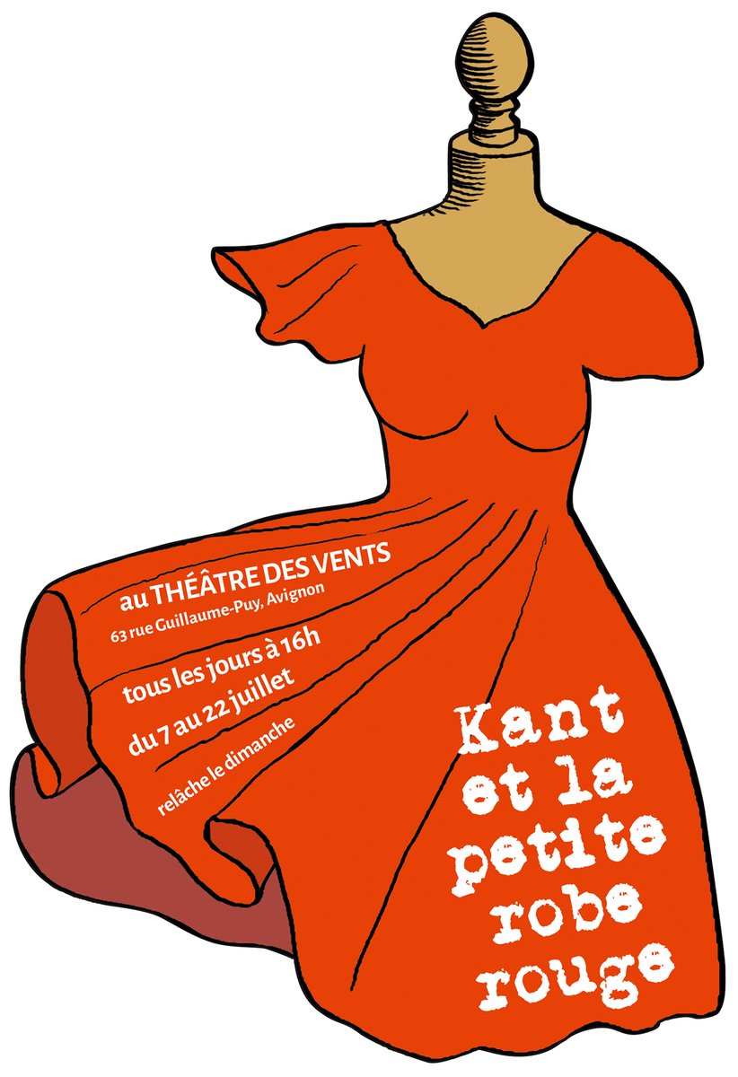 Kant et la petite robe rouge, de Lamia Berrada-Berca
adaptation par la compagnie Paradis-Éprouvette

Festival d’Avignon-Off23 / Théâtre des vents, tous les jours à 16 h, du 7 au 22 juillet (relâche le dimanche).
Réservations : theatredesvents.fr/.../kant-et-la…