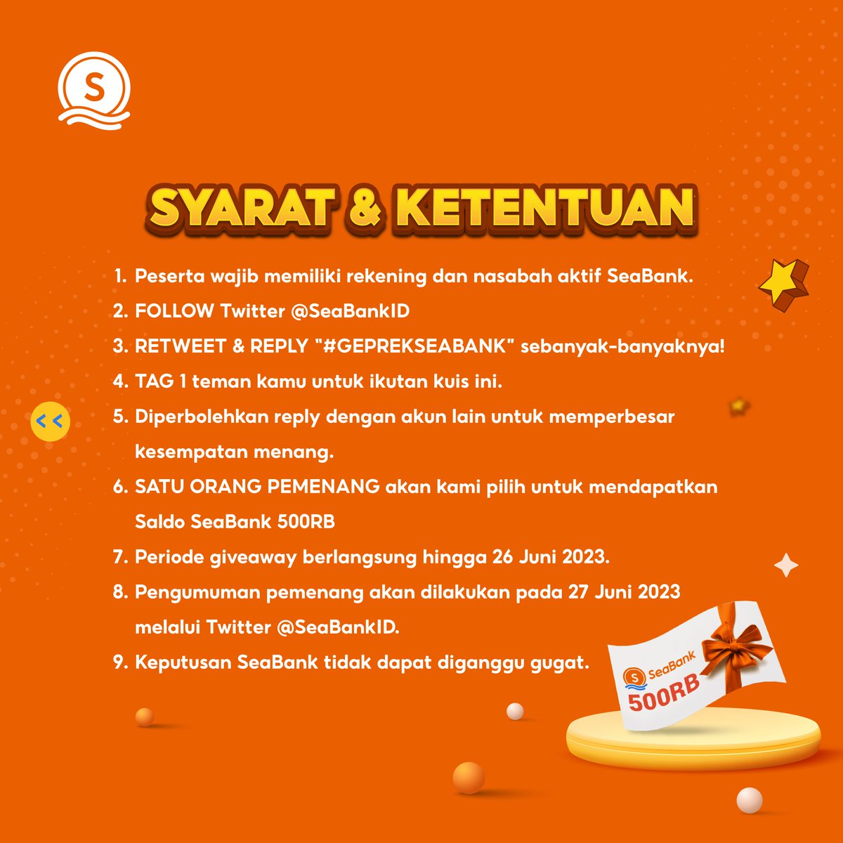 SeaBankID's tweet photo. 🌟GIVEAWAY SALDO SEABANK 500RB #GEPREKSEABANK 🌟
KESEMPATAN TERAKHIR!!

Yuk cek dan ikuti S&amp;K berikut:
1. FOLLOW TWITTER @SeaBankID
2. RT &amp; REPLY "#GEPREKSEABANK"
3. TAG TEMAN KAMU!

Info selengkapnya bisa cek di slide kedua!😊
#Giveaway #SeaBankID https://t.co/eghZ13Ru9M