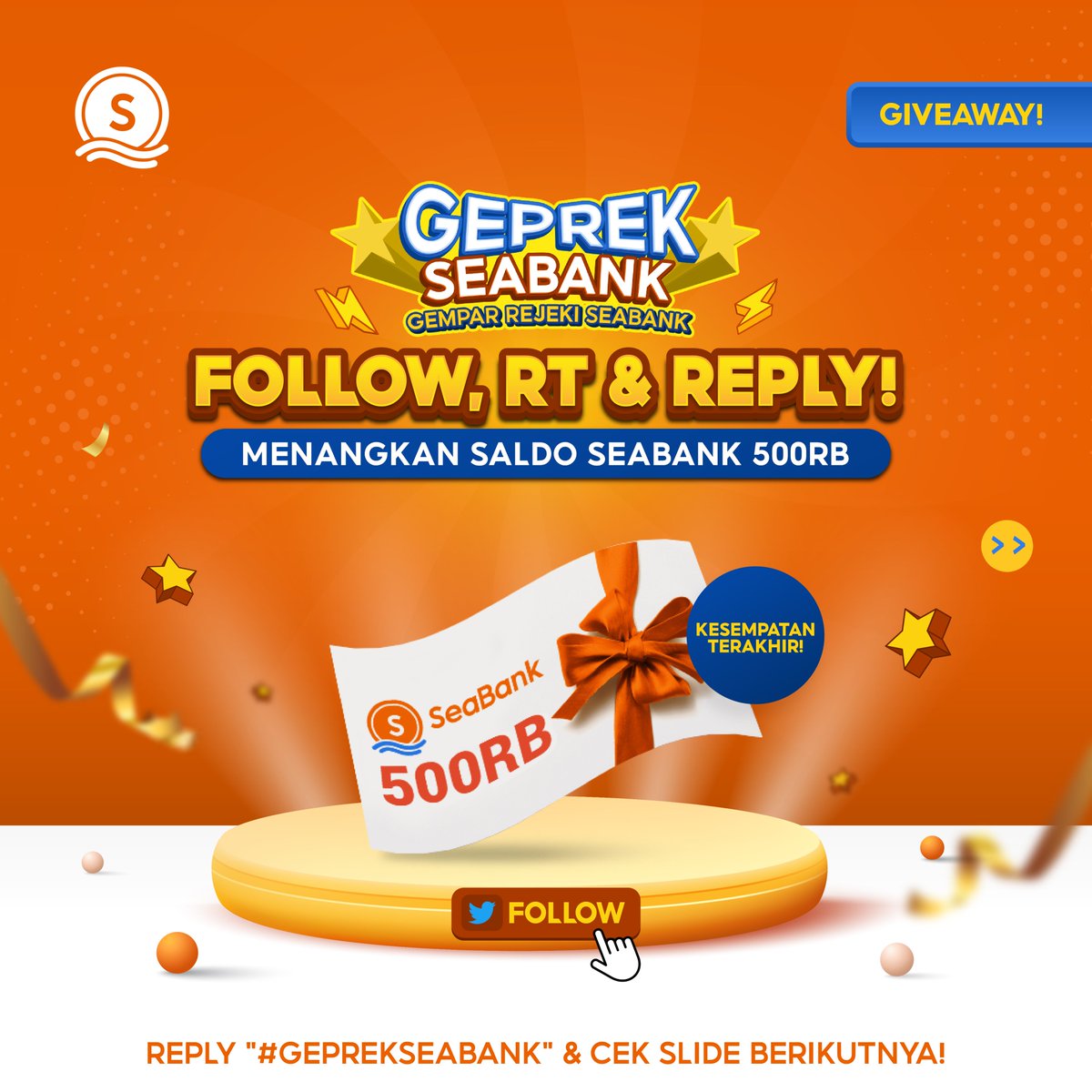 SeaBankID's tweet photo. 🌟GIVEAWAY SALDO SEABANK 500RB #GEPREKSEABANK 🌟
KESEMPATAN TERAKHIR!!

Yuk cek dan ikuti S&amp;K berikut:
1. FOLLOW TWITTER @SeaBankID
2. RT &amp; REPLY "#GEPREKSEABANK"
3. TAG TEMAN KAMU!

Info selengkapnya bisa cek di slide kedua!😊
#Giveaway #SeaBankID https://t.co/eghZ13Ru9M