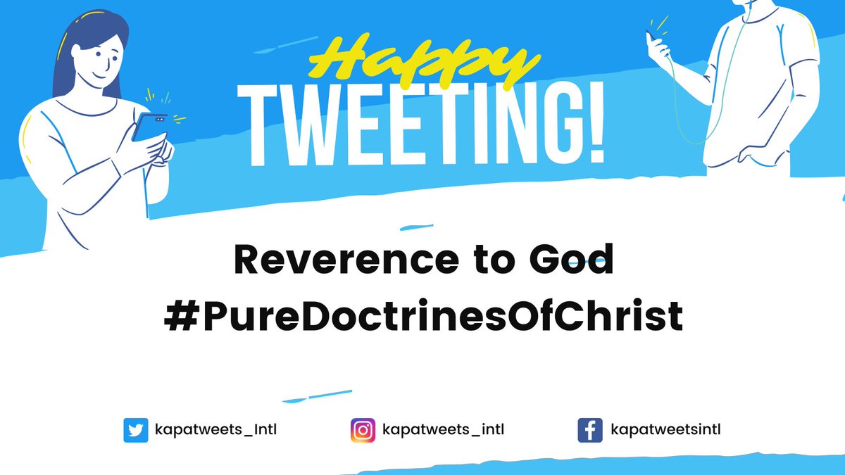 Happy Wednesday, Kapatweets! If you're excited for tonight's Mass Indoctrination session, then let's get started on tweeting!

Reverence to God 
#PureDoctrinesOfChrist