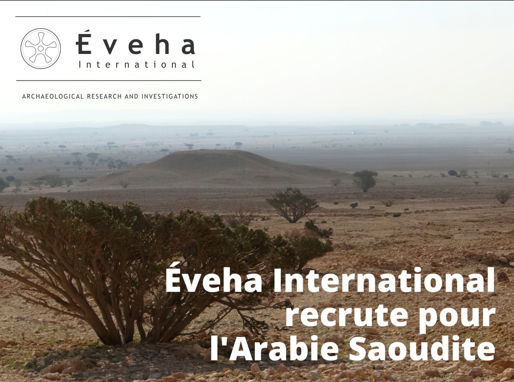 Eveha International (@evehainter) on Twitter photo On #recrute des archéologues et un anthropologue spécialiste de tombes collectives pour une mission en Arabie à compter du 11 septembre au 27 octobre 2023 (7 semaines).
CV et lettre à : contact@eveha-international.com On #recrute des archéologues et un anthropologue spécialiste de tombes collectives pour une mission en Arabie à compter du 11 septembre au 27 octobre 2023 (7 semaines).
CV et lettre à : contact@eveha-international.com