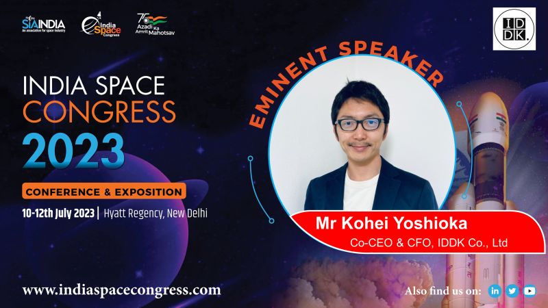 SIA-India is happy to announce @koheiyoshioka0  Co-CEO & CFO, IDDK Co., Ltd. as our 'Eminent Speaker' at the 2nd edition ISC-23,'Reimagining Space for Socio-Economic Development' from 10-12 July'23,  @hyattregency , New Delhi. Register at lnkd.in/dj-zQTZd

#ISC23 #Space