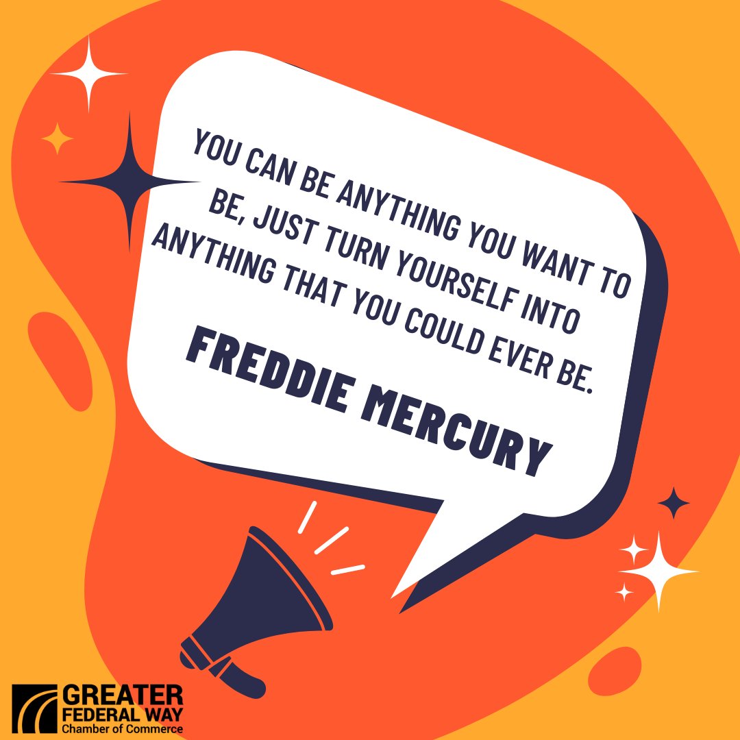 'You can be anything you want to be, just turn yourself into anything that you could ever be.' -Freddie Mercury
#takethefederalway #wisdomwednesday #fedwaychamber #voiceofbusiness