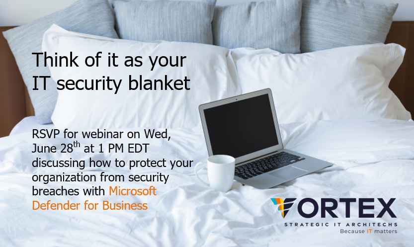 vortexmsp's tweet photo. Join Vortex for an educational webinar discussing how to protect your organization from security breaches with Microsoft Defender for Business on Wed, June 28 at 1 PM EDT. https://t.co/bpCzeMfooO #Vortemsp, #MSDefender, #MicrosoftDefender https://t.co/UiStfDI4gJ