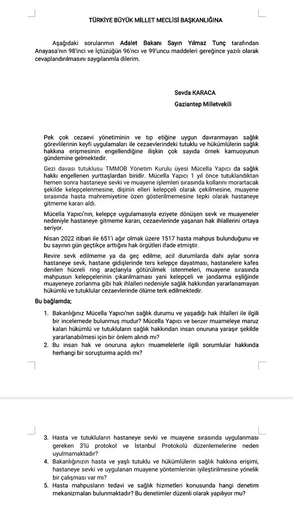 Sevgili Mücella Yapıcı hastaneye sevki ve muayene işlemleri sırasında kollarını morartacak şekilde kelepçelenmesine, dişinin elleri kelepçeli olarak çekilmesine, muayene sırasında hasta mahremiyetine özen gösterilmemesine tepki olarak hastaneye gitmeme kararı aldı. 
Mücella