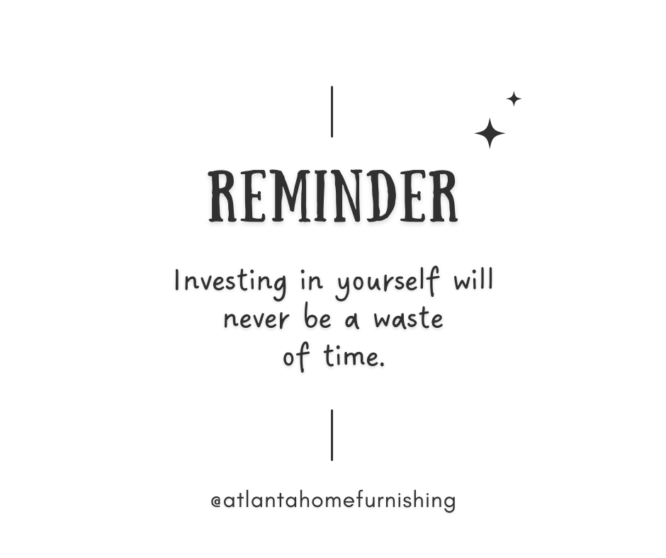 AtlantaHomeFur1's tweet photo. Invest in yourself. You mind and body need you <3-furnishing https://t.co/wRP3dVghAe