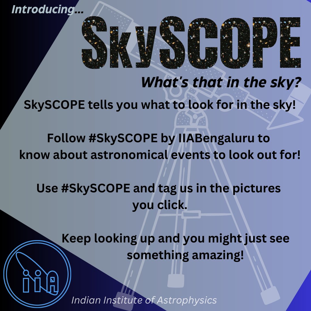 What that in the sky, you ask?

Our new #SkySCOPE campaign will tell you where to look up and when! And you may see something really amazing!

<a href="/IndiaDST/">DSTIndia</a> <a href="/asipoec/">ASI Public Outreach and Education Committee</a> <a href="/doot_iia/">DOOT</a> <a href="/fiddlingstars/">Annapurni Subramaniam</a> <a href="/CosmosMysuru/">COSMOS Mysuru</a> <a href="/PrinSciAdvGoI/">Principal Scientific Adviser, Govt. of India</a> <a href="/IndiaScienceTV/">India Science TV Channel</a>