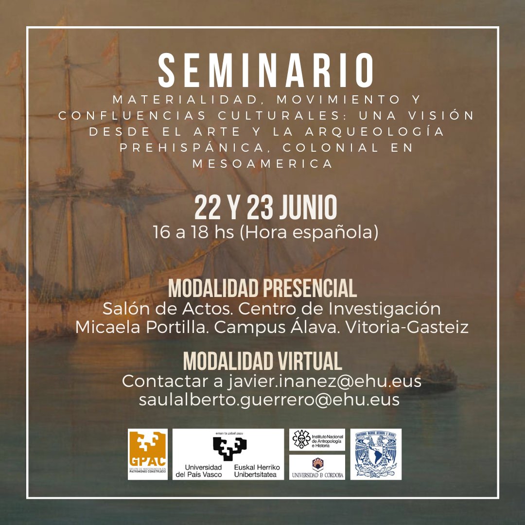 Mañana a 16 hs ES comienza el Seminario "Materialidad, movimiento y confluencias culturales: una visión desde Arte y Arqueología Prehispánica, colonial en Mesoamerica". Modalidad presencia: Salón de actos Centro Micaela Portilla y virtual: ehu.webex.com/ehu/j.php...