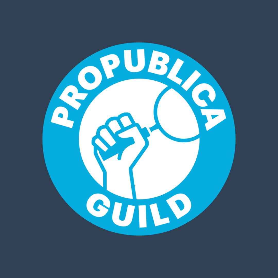 Hello. ProPublica has unionized. We are a wall-to-wall union of reporters, editors, business and communications staff across the nation who are dedicated to investigative journalism in the public interest. propublicaguild.org