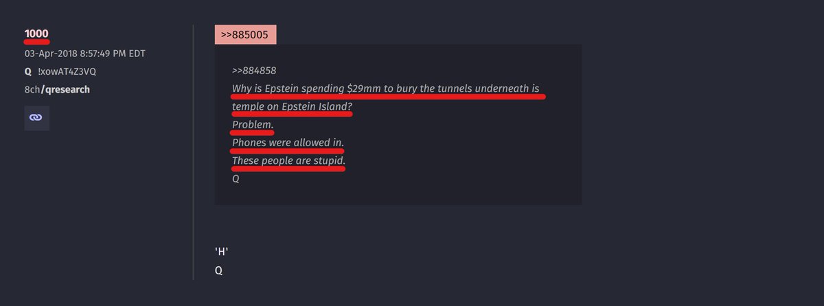 President Trump's, 45 soon to be 47😉, Truth has a timestamp of 10:00 EST

Q 1000
Why is Epstein spending $29mm to bury the tunnels underneath is temple on Epstein Island?
Problem.
Phones were allowed in.
These people are stupid.
Q

'H'
Q

Expect news about Epstein Island soon!