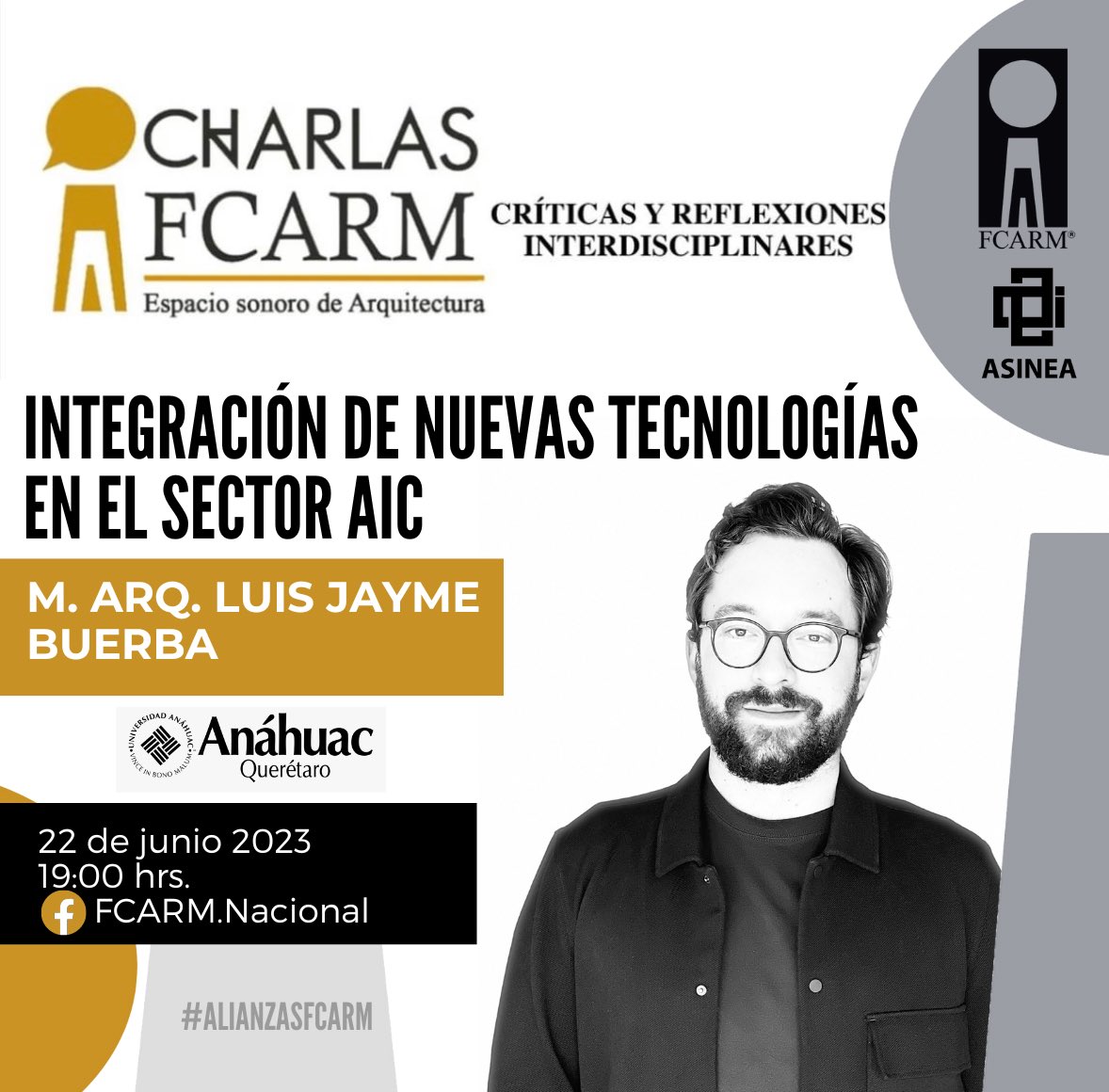 FCARMNacional's tweet photo. FCARM Y @asineamx presentan: 
#CharlasFCARM con el tema: “Integración de Nuevas Tecnologías en el Sector AIC” por el M.Arq. Luis Jayme Buerba de la @anahuacqro 

Este 22 de junio 2023 a las 19:00 hrs. nos vemos por #FacebookLive 

#AlianzasFCARM #ASINEA #FCARMSomosTodos https://t.co/ZE5pmWBooW