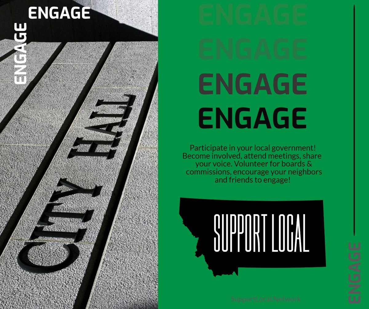 Support Local! Participate in your local government! Become involved, attend meetings, share your voice. Volunteer for boards & commissions, encourage your neighbors & friends to engage! Local Decision Making #SupportLocal #KeepitLocal #MTlocal #transparency #Public #LocalMatters