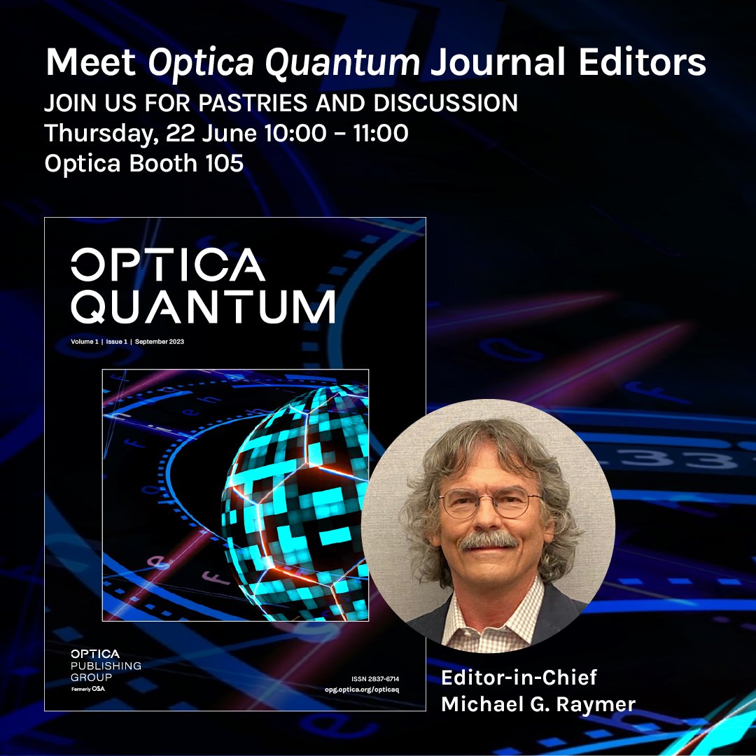 TOMORROW, #OpticaQuantum23 Attendees: Join us at 10:00 in Optica’s Booth 105 to meet Michael G. Raymer, Editor of our newest journal #OPG_OpticaQ. Bring your questions—we’ll provide pastries. ow.ly/yKWb50OQNM7 #QIST
