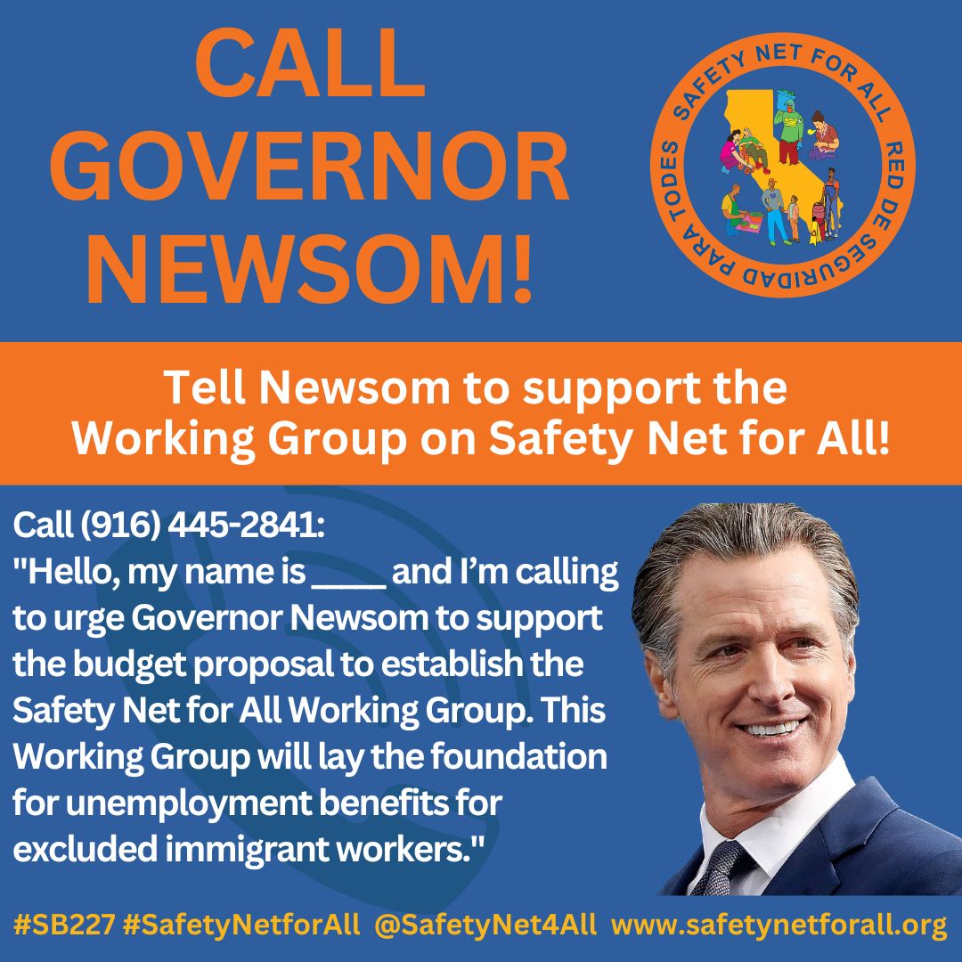 Calls still needed! Urge @CAGovernor @GavinNewsom to support the #SafetyNetforAll Working Group in the #CABudget! The group will be a step forward on implementing an unemployment benefits program for excluded workers in CA. Call his office today! workers.fyi/Call