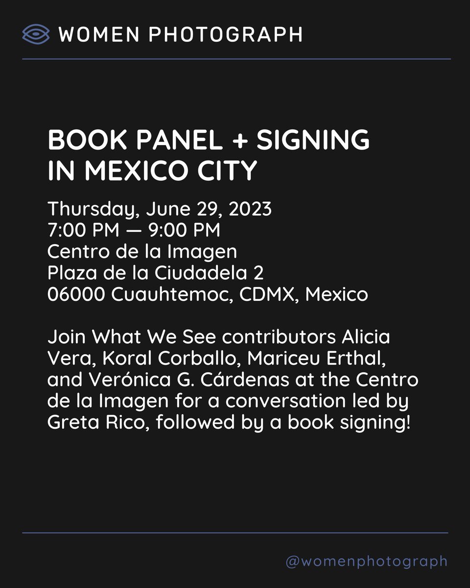 ¡CDMX! Join us at @cimagen next Thursday, June 29 for a book talk + signing with @gretarico, @aliciavera, @koralcarballo, @MariceuE y @veronicagcarde1 about our inaugural book, What We See! womenphotograph.com/events