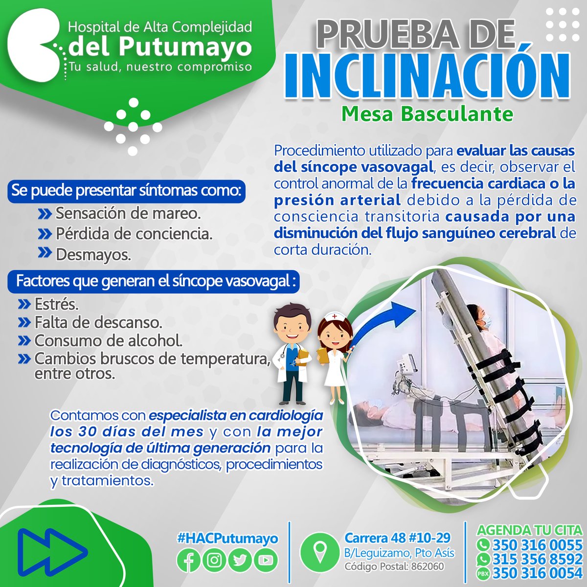 Desde nuestra institución realizamos prueba de inclinación, es un procedimiento utilizado para evaluar las causas de los síndromes sincopales. 
La prueba de inclinación es una herramienta útil en la práctica clínica para la valoración diagnóstica del síncope neuro cardiogénico.