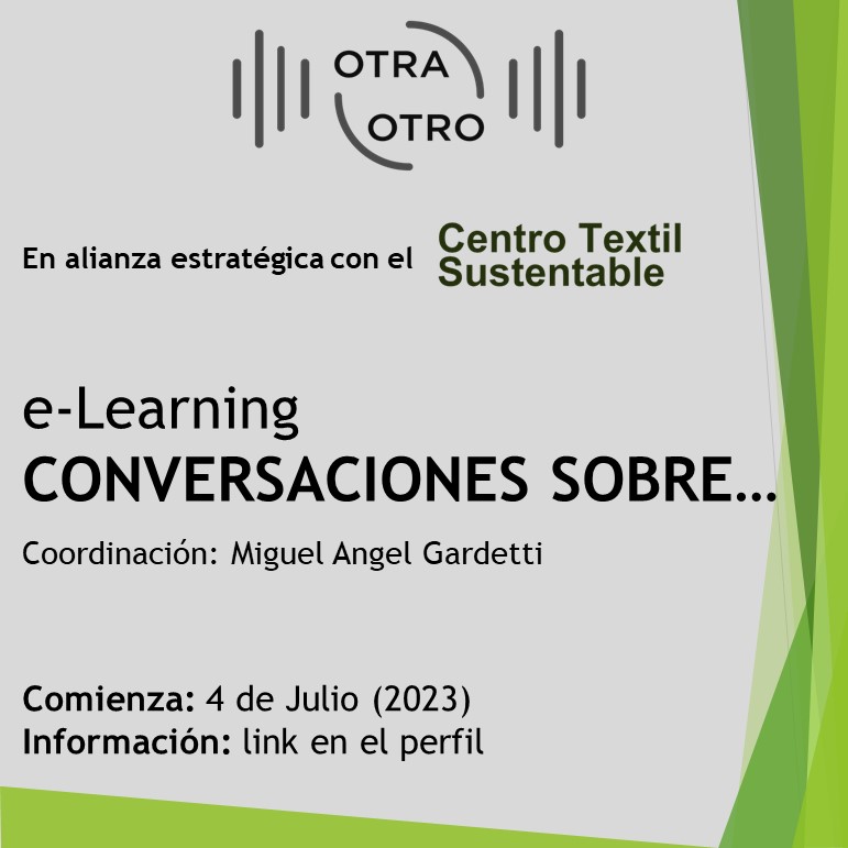 centrotextilsus's tweet photo. OTRA-OTRO en alianza estratégica con el CENTRO TEXTIL SUSTENTABLE desarrollan el e-Learning "CONVERSACIONES SOBRE..."
Coordinación: MIGUEL ANGEL GARDETTI

Más información: https://t.co/abhEeEJqxx https://t.co/c2I3OyTaK8