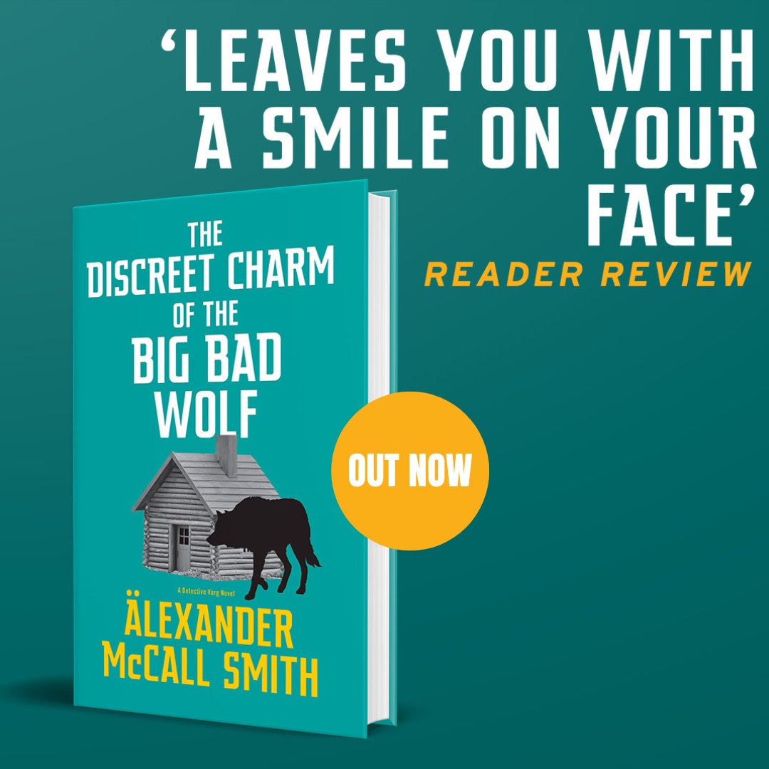 The Discreet Charm of the Big Bad Wolf by @McCallSmith @LittleBrownUK
'This fourth book in the charming #DetectiveVarg series delivers a delight of whimsy, humour, mystery and humanity' @JoanneOwen Expert Reviewer
Buy from our site or enter our #giveaway to win the series so far.