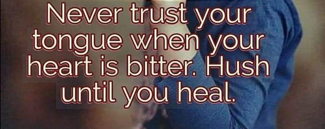 #WhenItsOverIts better to hush til you heal.