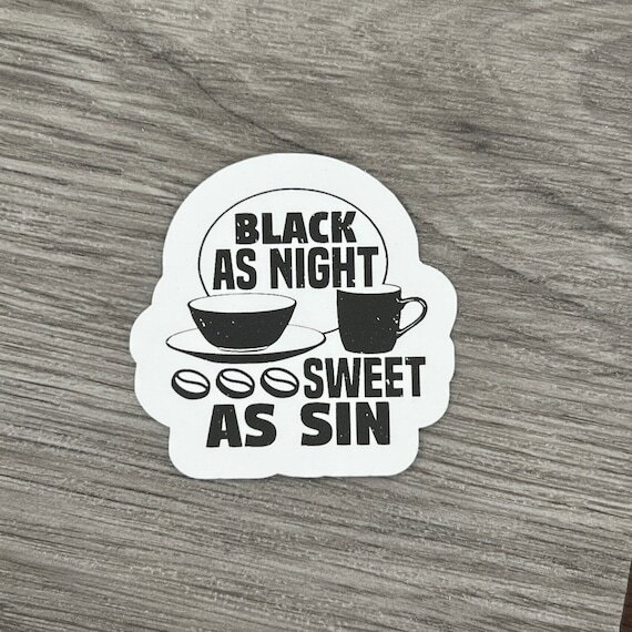 Black as Night Sweet as Sin - Coffee sticker - tumbler sticker - laptop sticker - weatherproof sticker by themarmaladesunset / ift.tt/jHJ67Ig